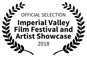OFFICIAL SELECTION IMPERIAL VALLEY FILM FEST