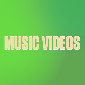 MUSIC VIDEOS